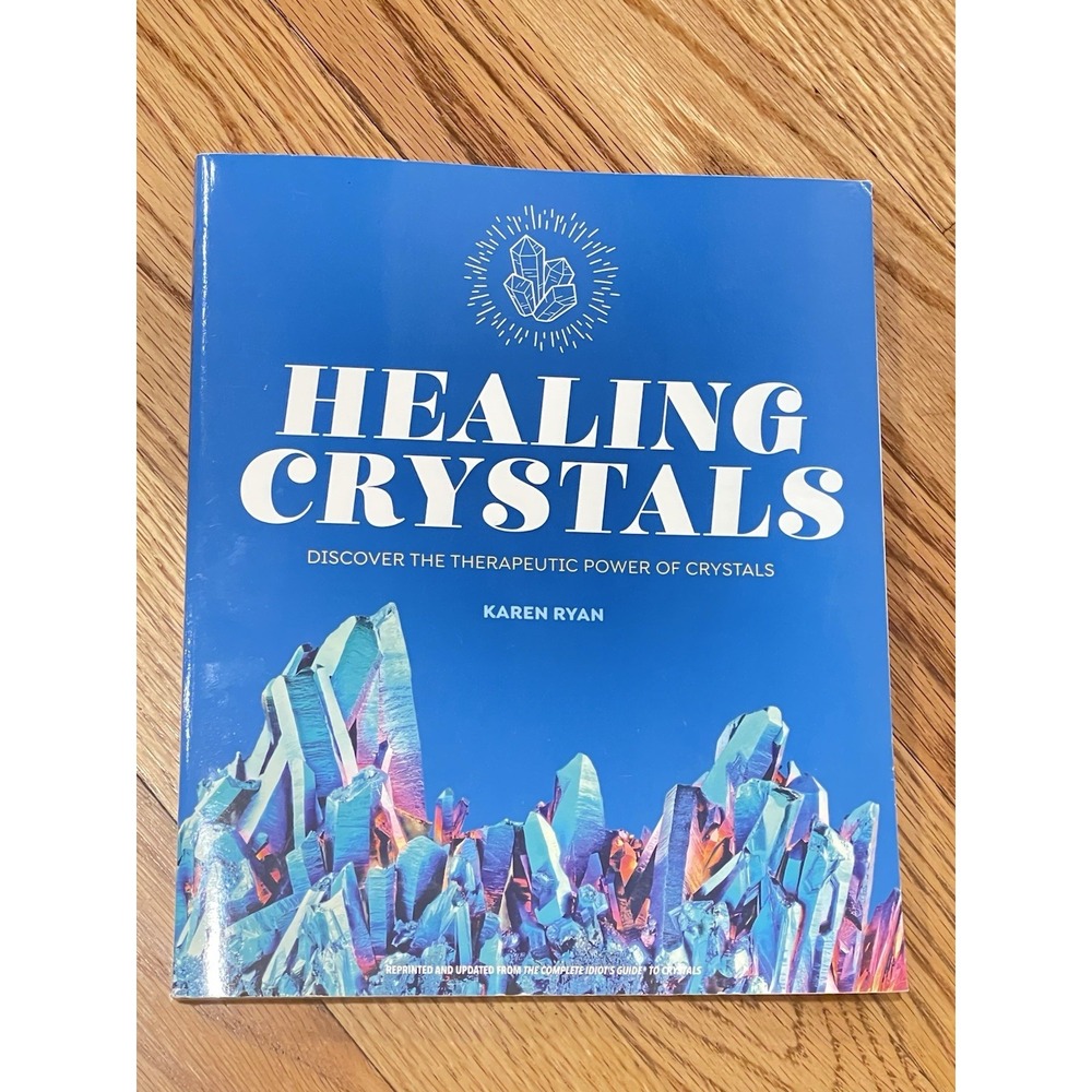 Healing Crystals Book Discover the Therapeutic Power of Crystals By Karen Ryan